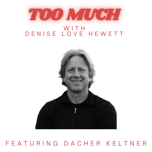 Too Much with Denise Love Hewett