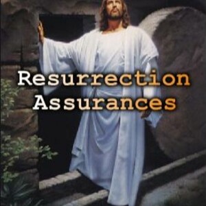 Message 384: ”Resurrection Assurances”