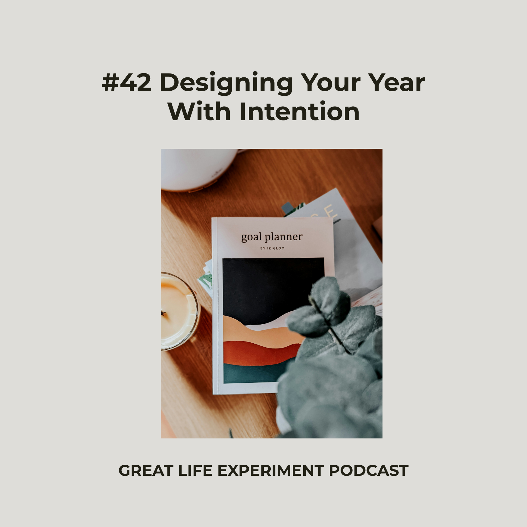 #42 Designing Your Year With Intention episode artwork