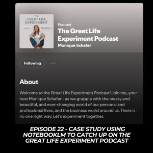 #22 Case Study: Using NotebookLM to Catch Up on The Great Life Experiment Podcast