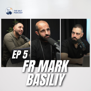 EP 5 | From Corporate Life to Priesthood: Fr Mark Basily on Faith, Family & Purity