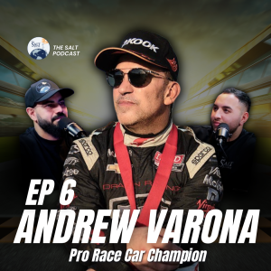 EP 6 | Race Tracks to Redemption: Champion Driver Andrew Varona on Fame, Faith & Finding Purpose