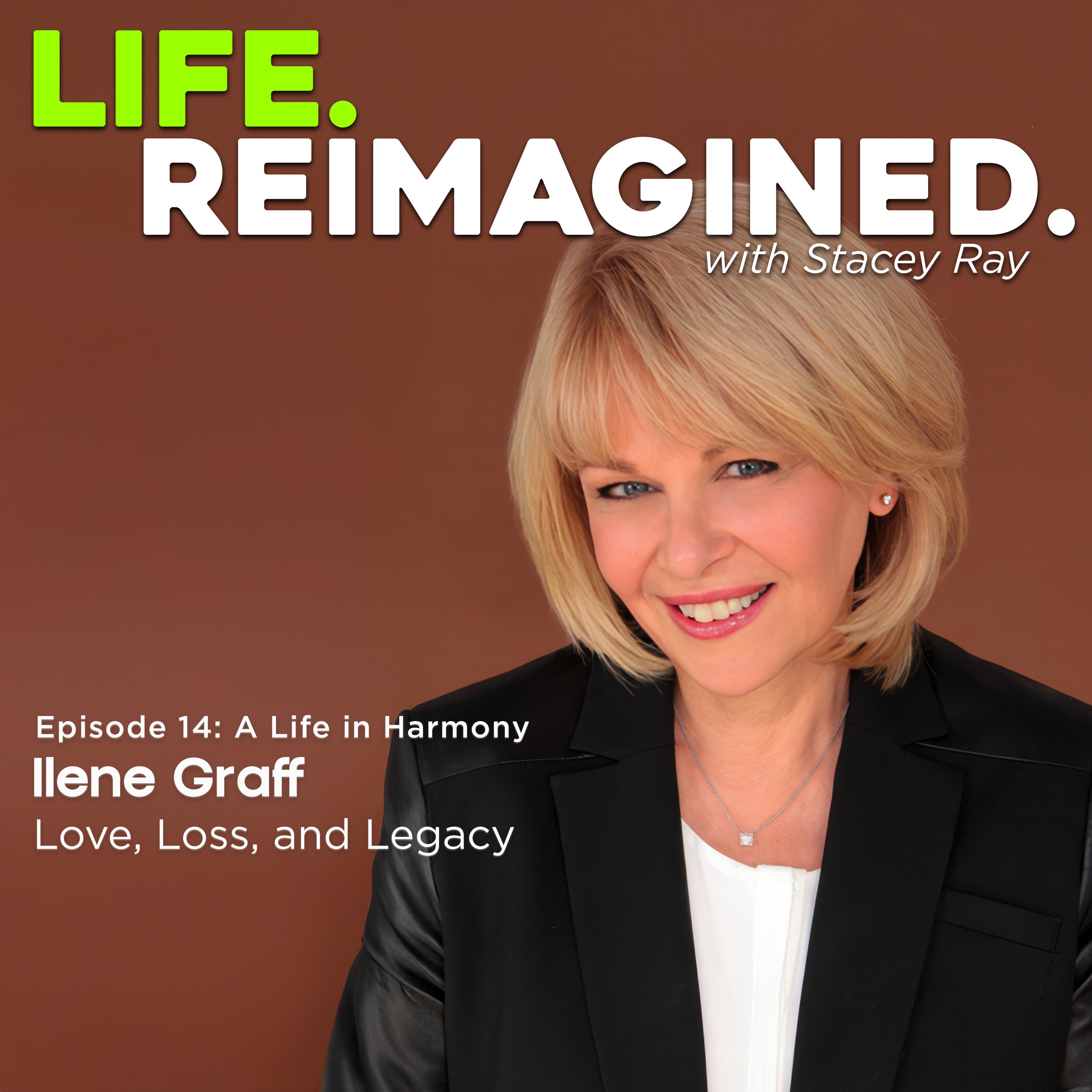 A Life in Harmony: Love, Loss, and Legacy with Ilene Graff