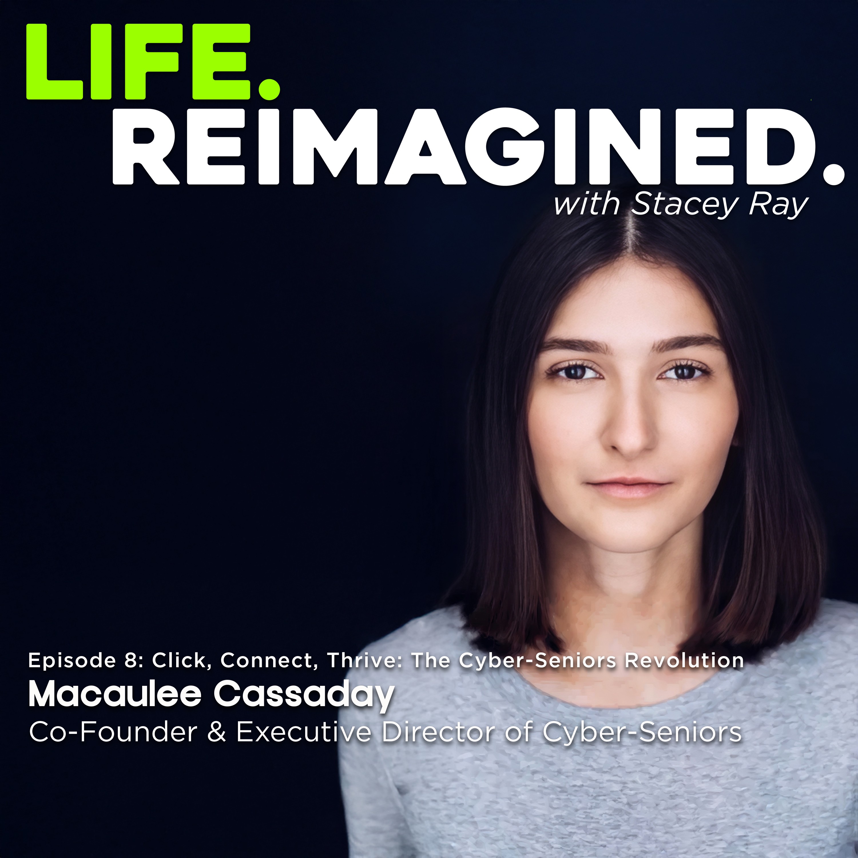 Life. Reimagined. with Stacey Ray