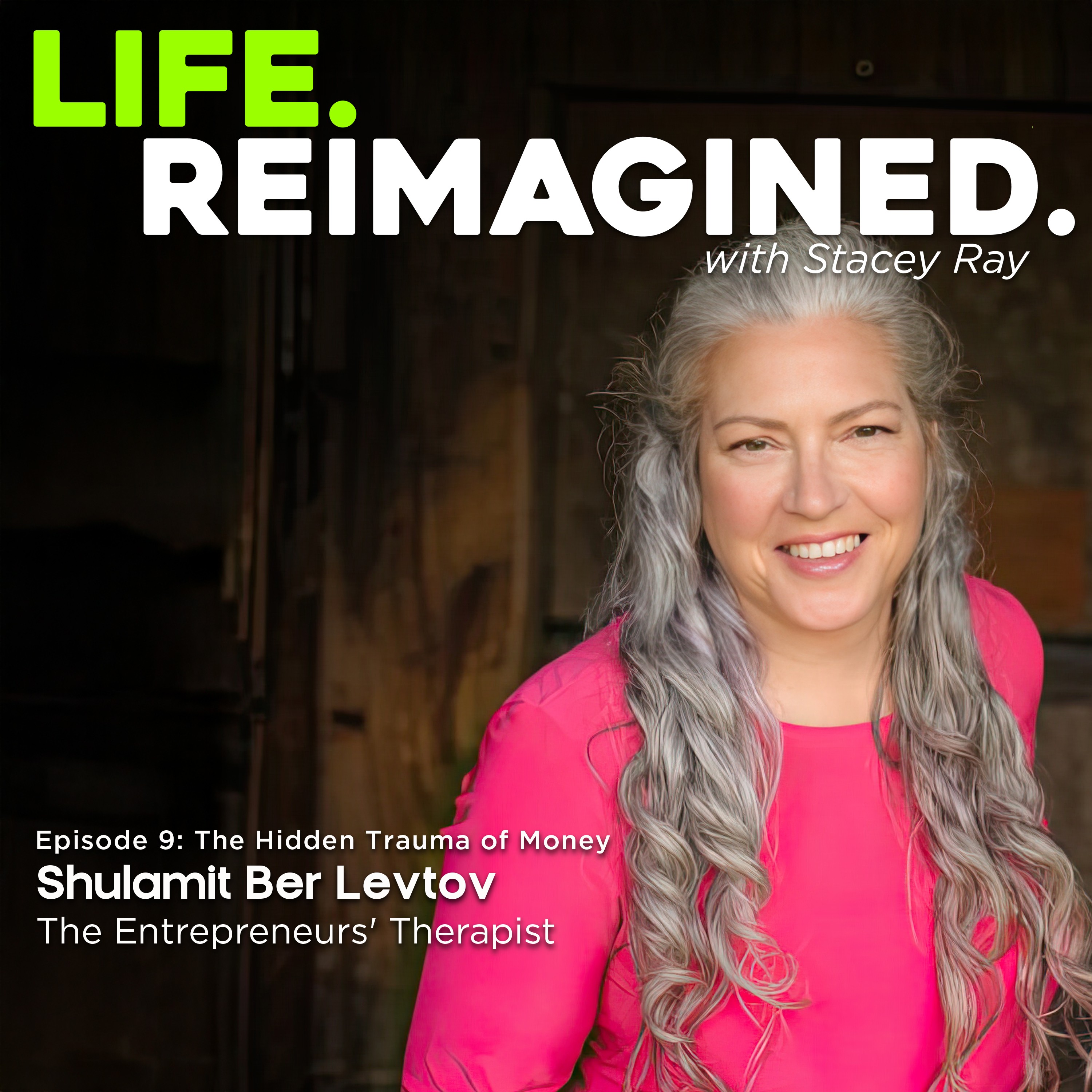 Life. Reimagined. with Stacey Ray