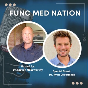 017 GUEST SERIES | Dr. Ryan Cedermark - On mixing Functional Neurology with Functional Medicine and bridging Chiropractic and Nursing