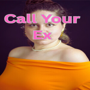 Call Your Ex
