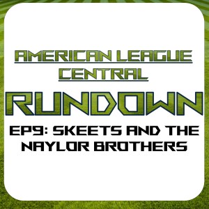 Ep9: Skeets and The Naylor Brothers