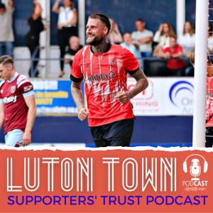Luton Town Supporters’ Trust Podcast - Season 6 Episode 1: Sonny Bradley exclusive 2022/23 season preview