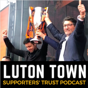 Luton Town Supporters' Trust Podcast: Title-winning season review