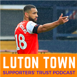 Luton Town Supporters' Trust Podcast - Season 3 Episode 14: Great Escape or bust