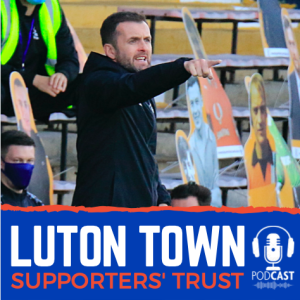 Luton Town Supporters’ Trust Podcast Season 4 Episode 1: Nathan Jones exclusive, new season predictions and Great Escape reflections. Football is back!