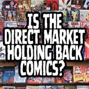 Pros & Cons of the Direct Market | The Comics Pals Episode 372