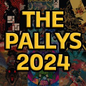 The Best Comics of the Year: The Pallys 2024 | The Comics Pals Episode 428