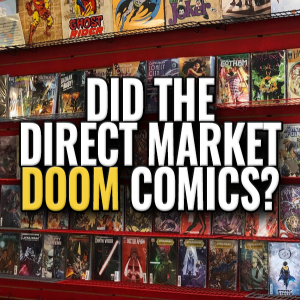 DID THE DIRECT MARKET DOOM COMICS? | Direct Market Deep Dive | The Comics Pals Episode 446