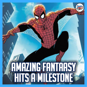 Amazing Fantasy Hits a Milestone | The Comics Pals Episode