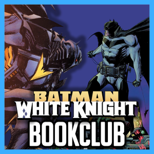 Batman: White Knight & Curse of the White Knight | The Comics Pals Book Club