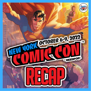 NYCC 2022 Recap | The Comics Pals Episode 311