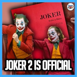 Joker 2 is Official...But is it Necessary? | The Comics Pals Episode 294