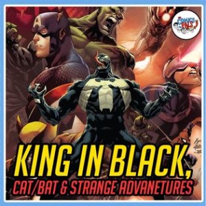 King in Black, Batman/Catwoman & Strange Adventures Reviews| The Comics Pals 215