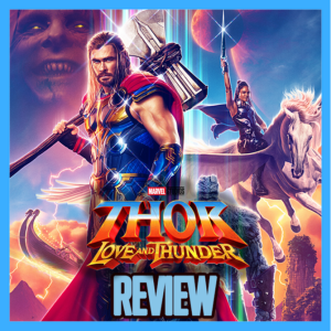 Thor: Love and Thunder Review | The Comics Pals