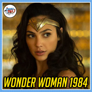 Wonder Woman 1984 Review | The Comics Pals Movie Reviews