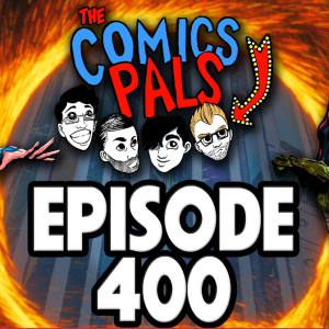 400th Episode Celebration feat. The SECRET ORIGIN of The Comics Pals! | The Comics Pals