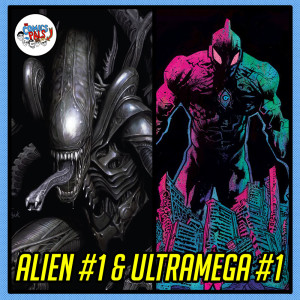 Alien #1 & Ultramega #1 Reviews | The Comics Pals