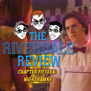 Chapter 15: Nighthawks (S2E2) | The Riverdale Review