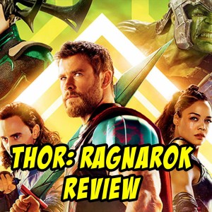 Thor: Ragnarok Review | The Comics Pals Episode 54