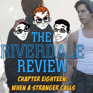 Chapter 18: When A Stranger Calls (S2E5) | The Riverdale Review (ft. Betty Felon)