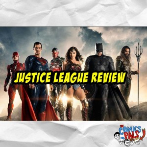 Justice League Review | The Comics Pals Episode 56