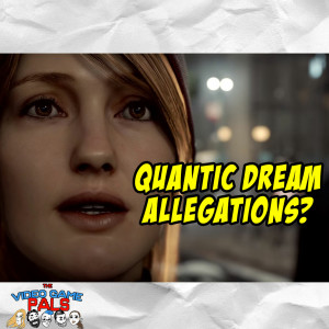 Quantic Dream Allegations & Detroit: Become Human | The Video Game Pals Episode 39