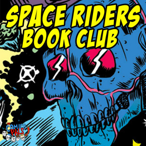 Space Riders Book Club | The Comics Pals Podcast Special