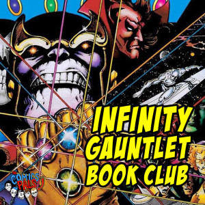 Infinity Gauntlet Book Club | The Comics Pals