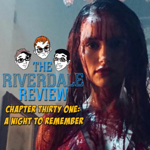 Chapter Thirty One: A Night To Remember (S2E18)| The Riverdale Review