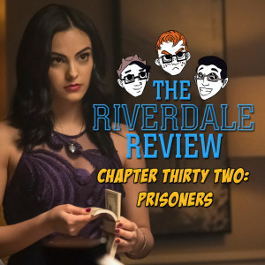 Chapter Thirty Two: Prisoners (S2E19) | The Riverdale Review