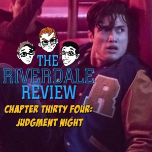 Chapter Thirty Four: Judgment Night (S2E21)| The Riverdale Review