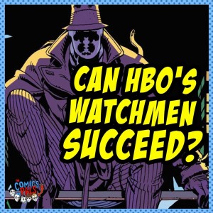 Huge News About HBO's WATCHMEN Revealed! | The Comics Pals Episode 83