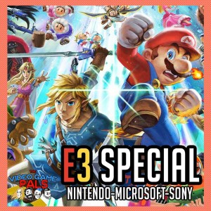 E3 Special Part 2 (Nintendo, Microsoft & Sony) | The Video Game Pals Episode 60