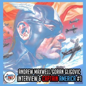 Andrew Maxwell/Goran Gligovic Interview & Captain America #1 Review! | The Comics Pals Episode 89