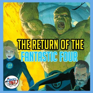 Marvel’s Fantastic Four #1 Review | The Comics Pals Episode 94