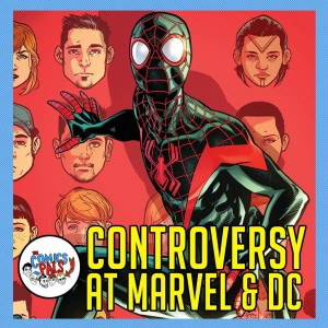 Controversy at Marvel and DC | The Comics Pals Episode 96