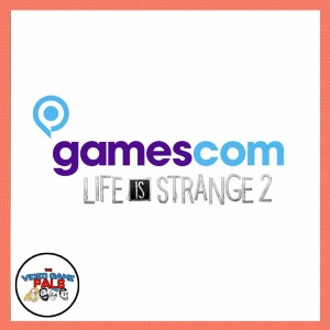 The Gamescom 2018 Special | The Video Game Pals Episode 69