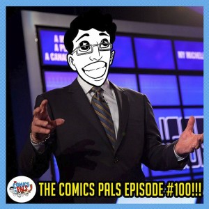 100 Episodes and Running | The Comics Pals Episode 100