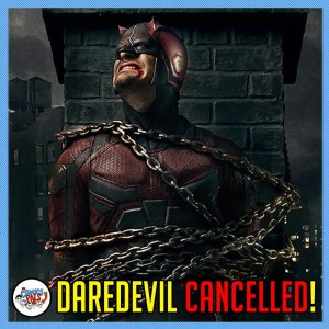 Daredevil Canceled by Netflix | The Comics Pals Episode 110