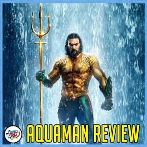 Aquaman Review | The Comics Pals