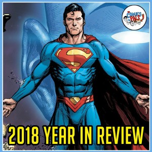 Best Of 2018 | The Comics Pals Episode 114