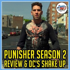 Punisher Season Two Review | The Comics Pals Episode 118