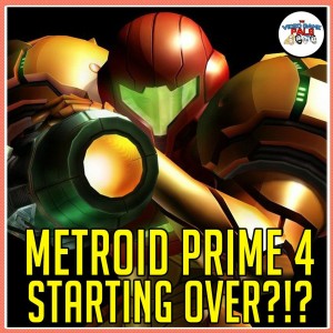 Metroid Prime 4 is Starting Over?!? | The Video Game Pals Episode 91